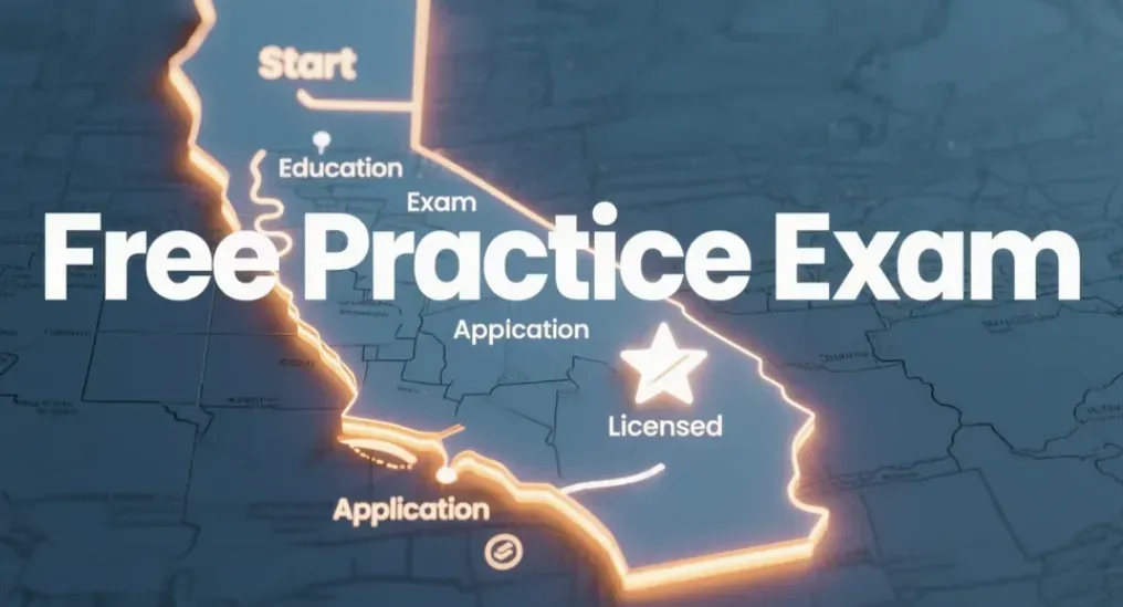 California Real Estate License 2026: Step-by-Step (Hours, Exam, Application) + Free Practice Exam