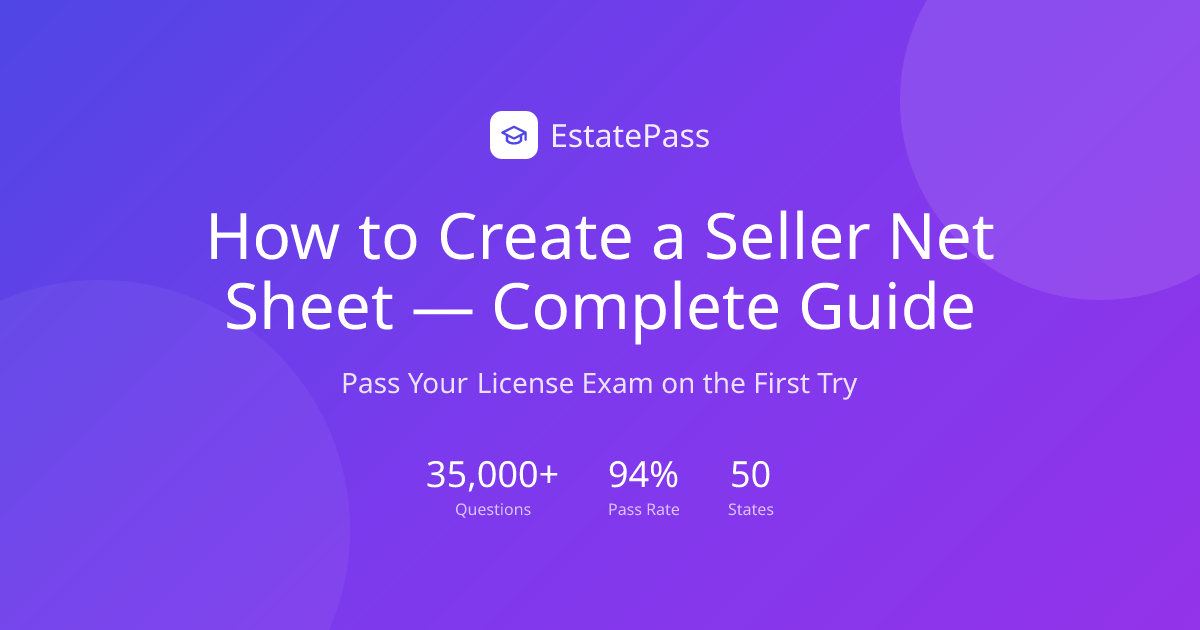 How to Create a Seller Net Sheet — Complete Guide (2026) | EstatePass