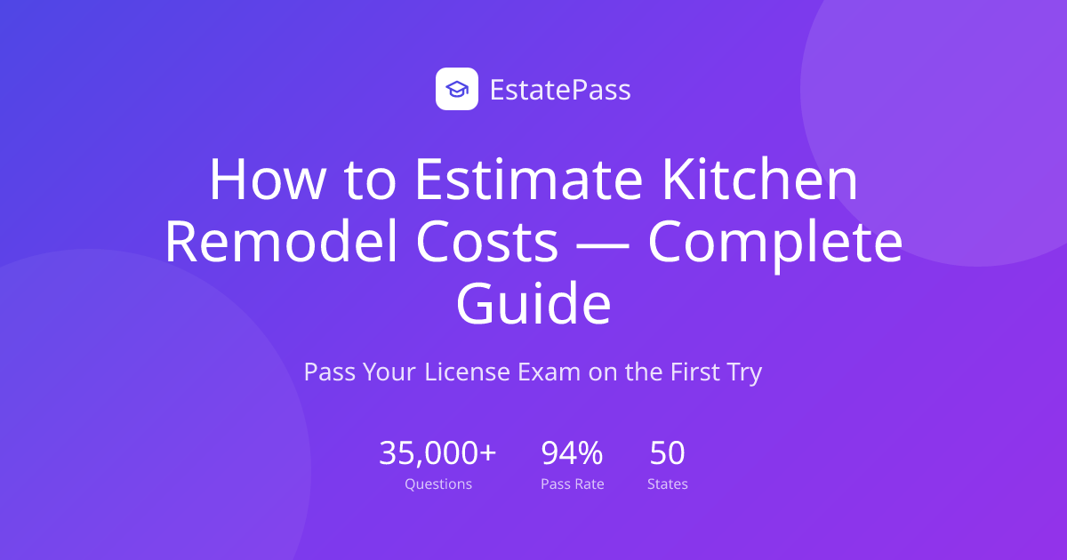 How to Estimate Kitchen Remodel Costs — Complete Guide (2026) | EstatePass