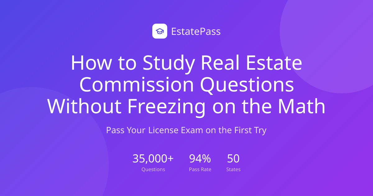 How to Study Real Estate Commission Questions Without Freezing on the ...