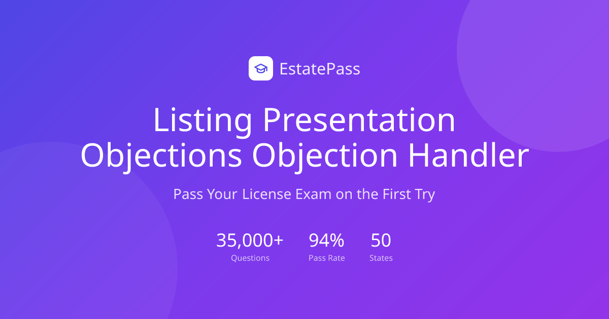 Free Listing Presentation Objections Objection Handler (2026) | EstatePass