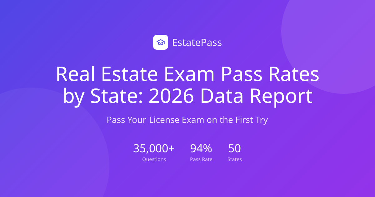 Real Estate Exam Pass Rates by State: 2026 Data Report | EstatePass
