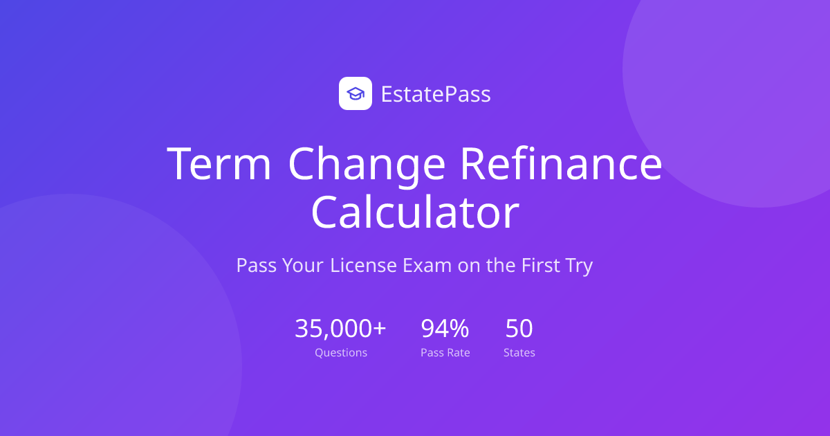 Free Term Change Refinance Calculator (2026) | EstatePass